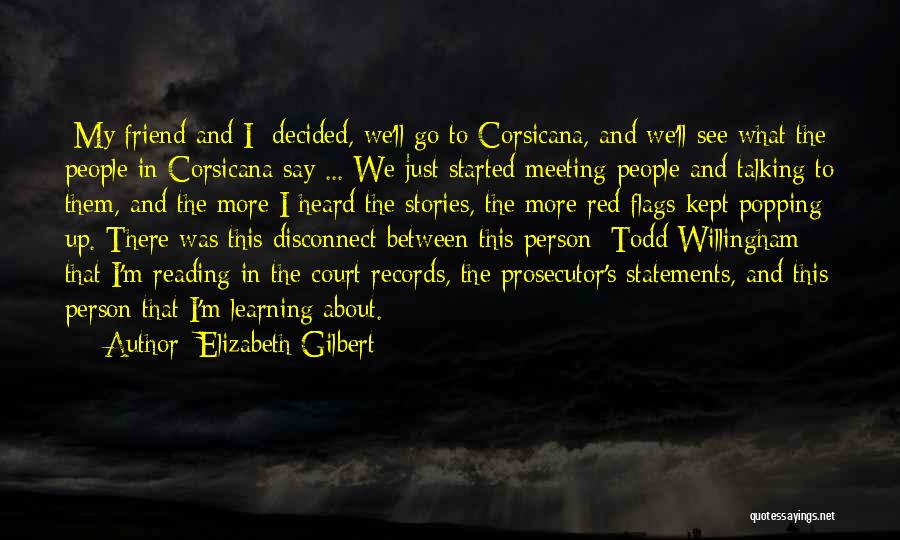 Friend Statements Quotes By Elizabeth Gilbert