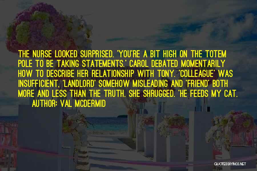 Friend Statements Quotes By Val McDermid