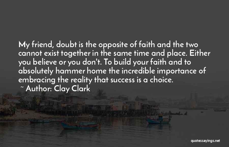 Friend Success Quotes By Clay Clark