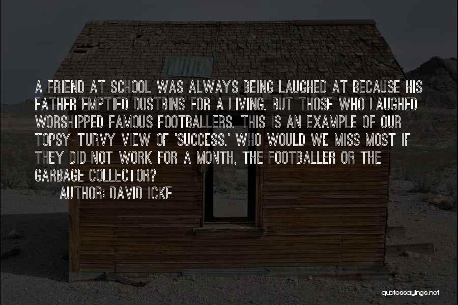 Friend Success Quotes By David Icke