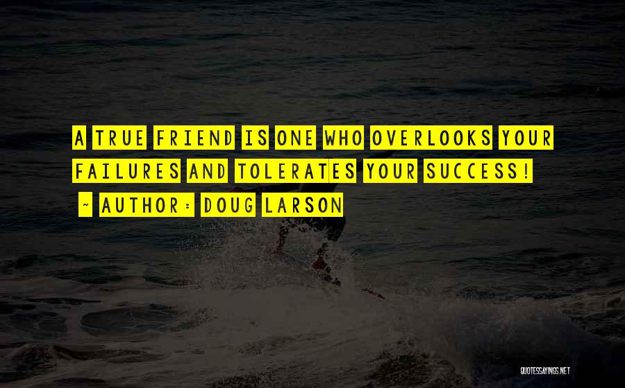 Friend Success Quotes By Doug Larson