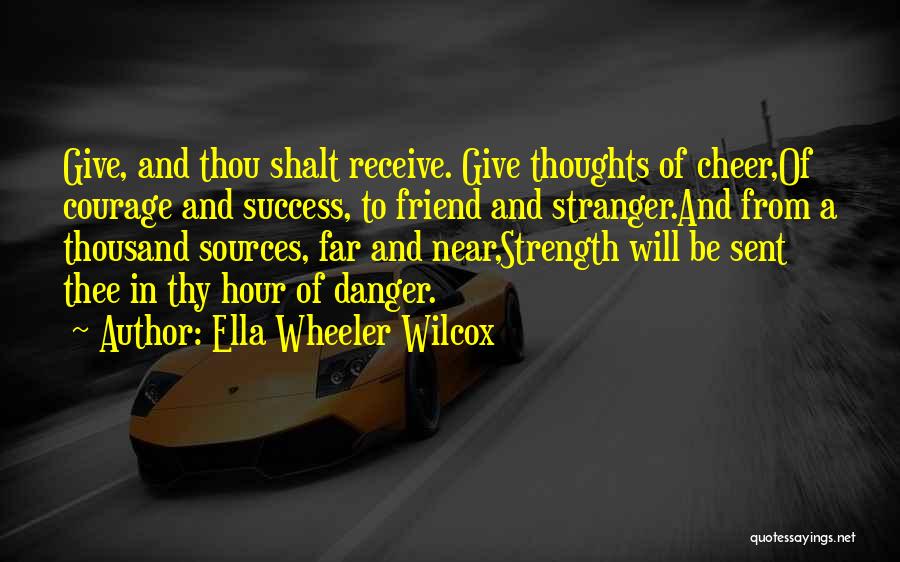 Friend Success Quotes By Ella Wheeler Wilcox