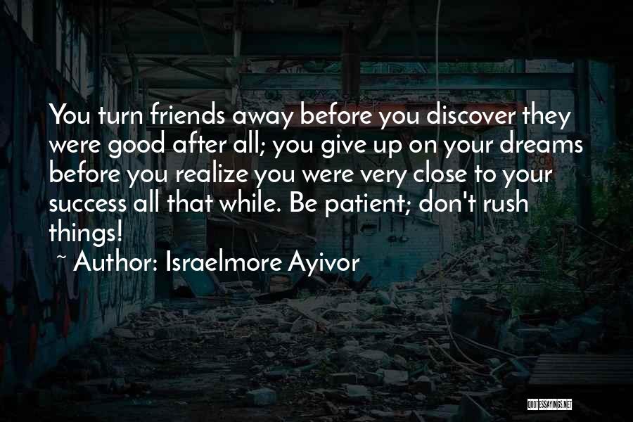 Friend Success Quotes By Israelmore Ayivor