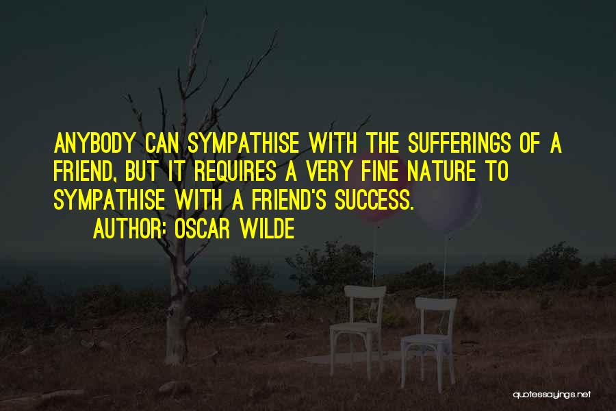 Friend Success Quotes By Oscar Wilde