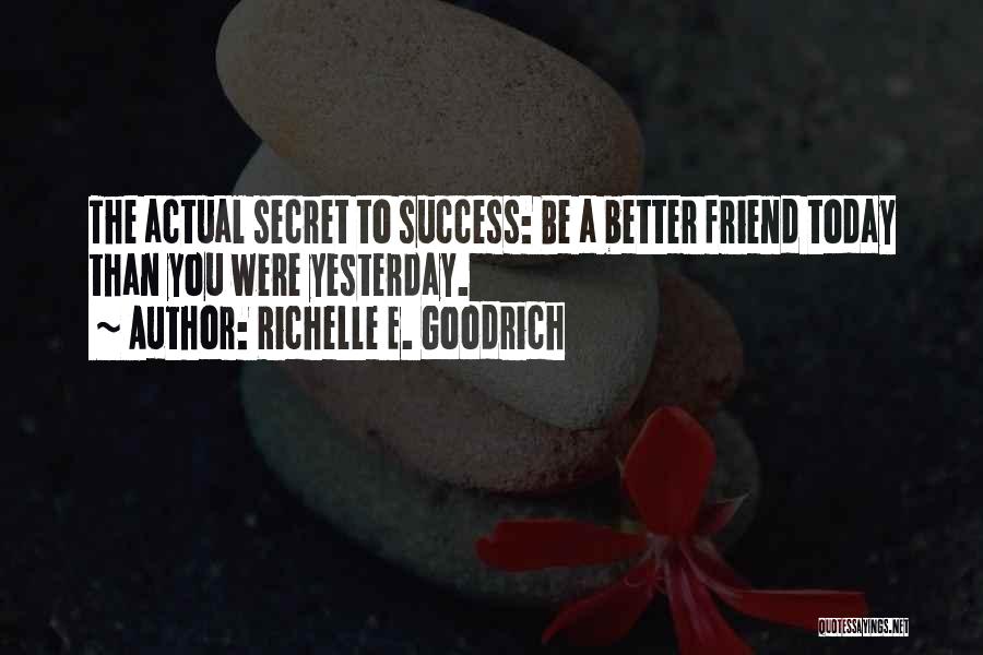 Friend Success Quotes By Richelle E. Goodrich