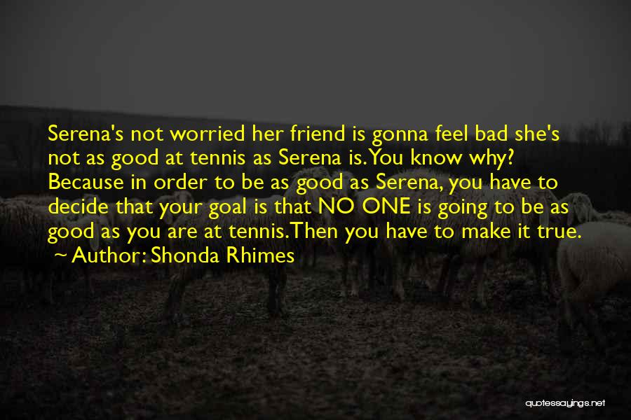 Friend Success Quotes By Shonda Rhimes