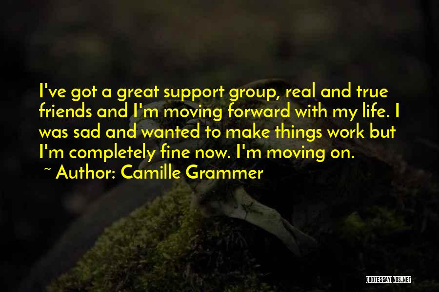 Friend Support Quotes By Camille Grammer