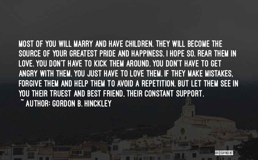 Friend Support Quotes By Gordon B. Hinckley