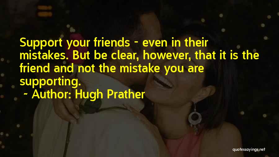 Friend Support Quotes By Hugh Prather