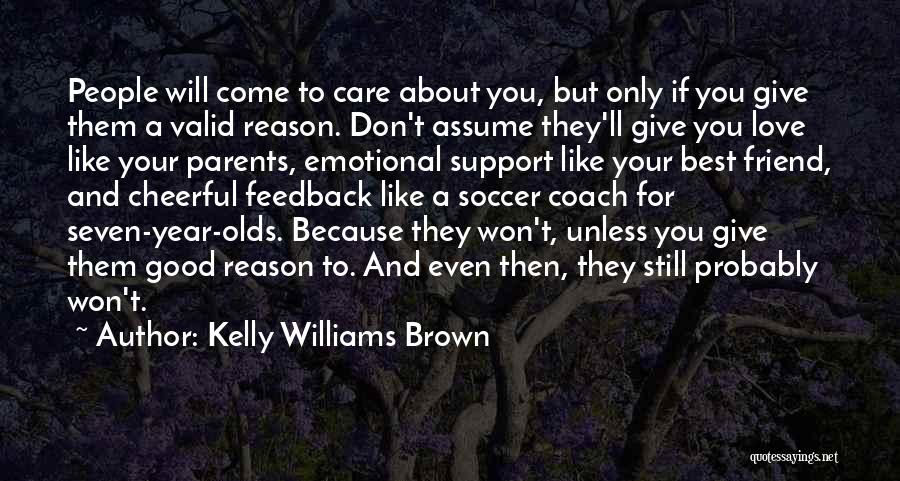 Friend Support Quotes By Kelly Williams Brown