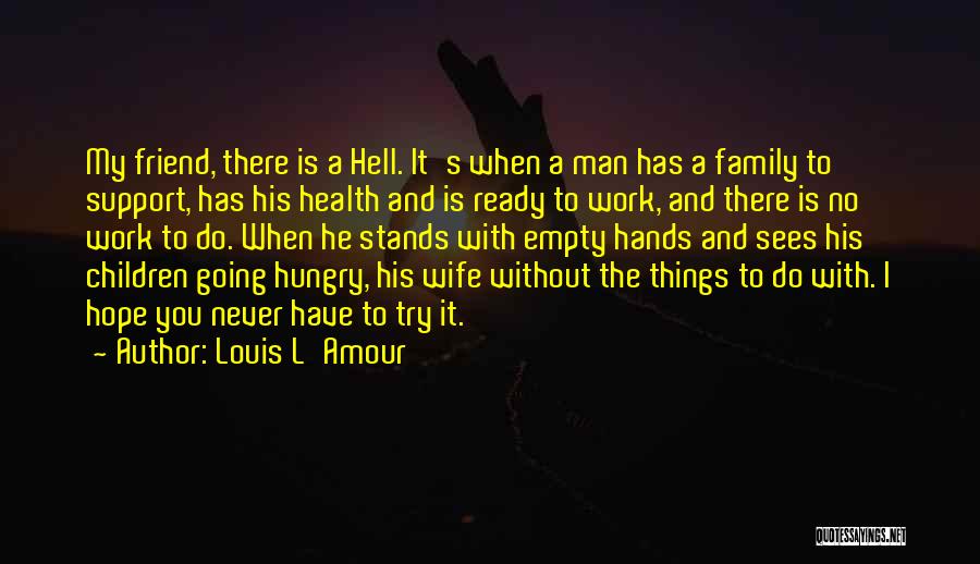 Friend Support Quotes By Louis L'Amour