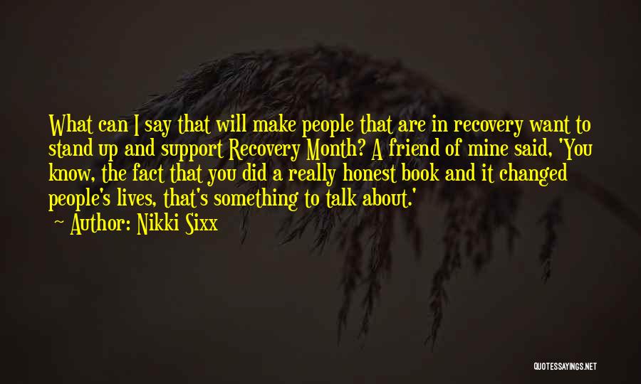 Friend Support Quotes By Nikki Sixx