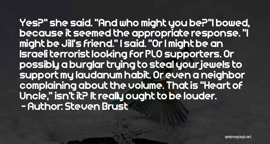 Friend Support Quotes By Steven Brust