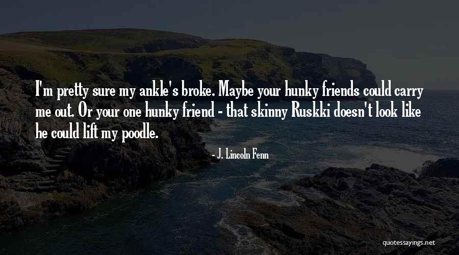 Friend That Lift You Up Quotes By J. Lincoln Fenn Friend That Lift You Up Quotes By J. Lincoln Fenn