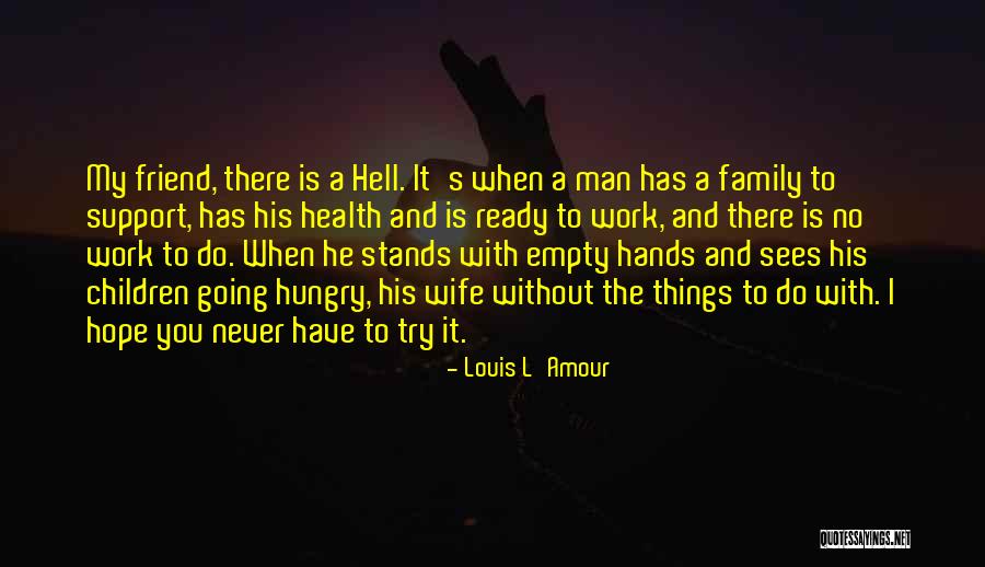 Friend That Support Each Other Quotes By Louis L'Amour Friend That Support Each Other Quotes By Louis L'Amour