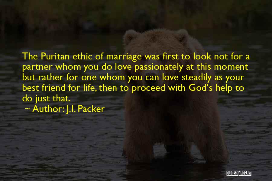 Friend That You Love Quotes By J.I. Packer