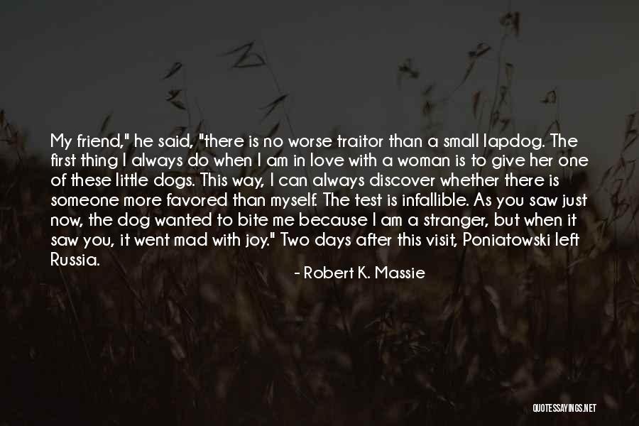 Friend Traitor Quotes By Robert K. Massie