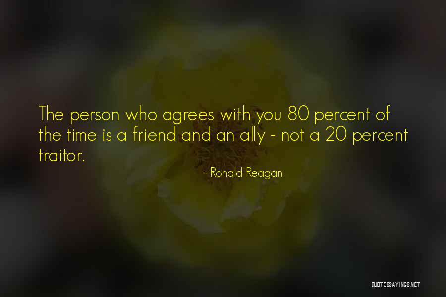 Friend Traitor Quotes By Ronald Reagan Friend Traitor Quotes By Ronald Reagan