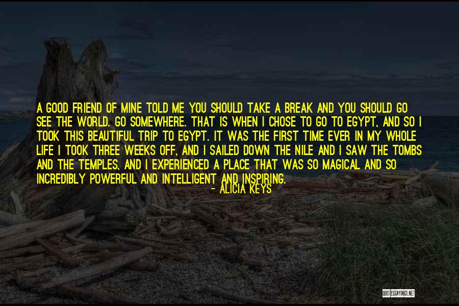 Friend Trip Quotes By Alicia Keys Friend Trip Quotes By Alicia Keys