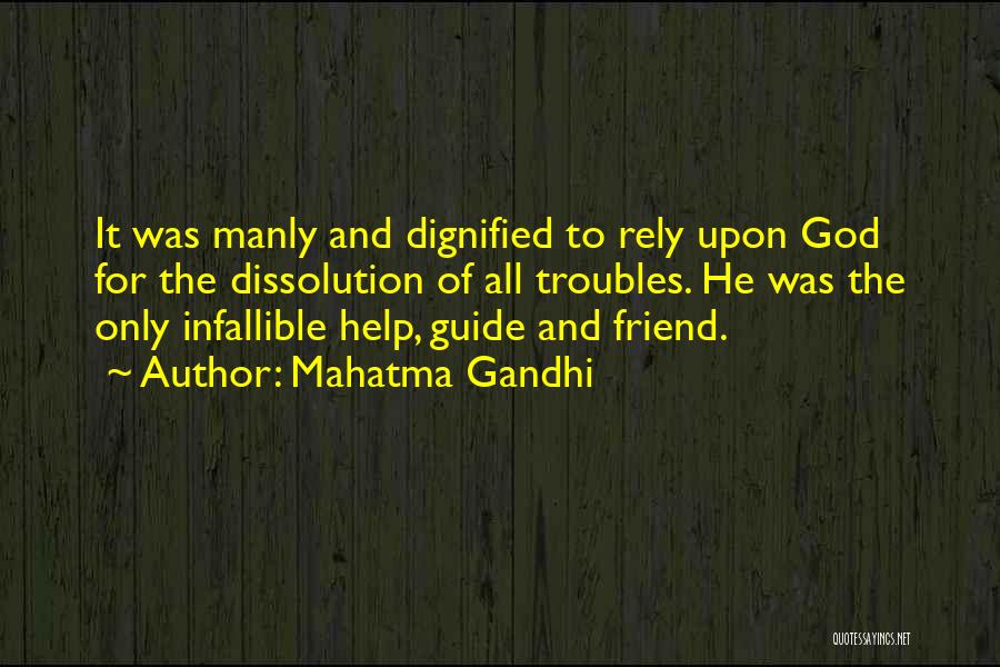 Friend Troubles Quotes By Mahatma Gandhi