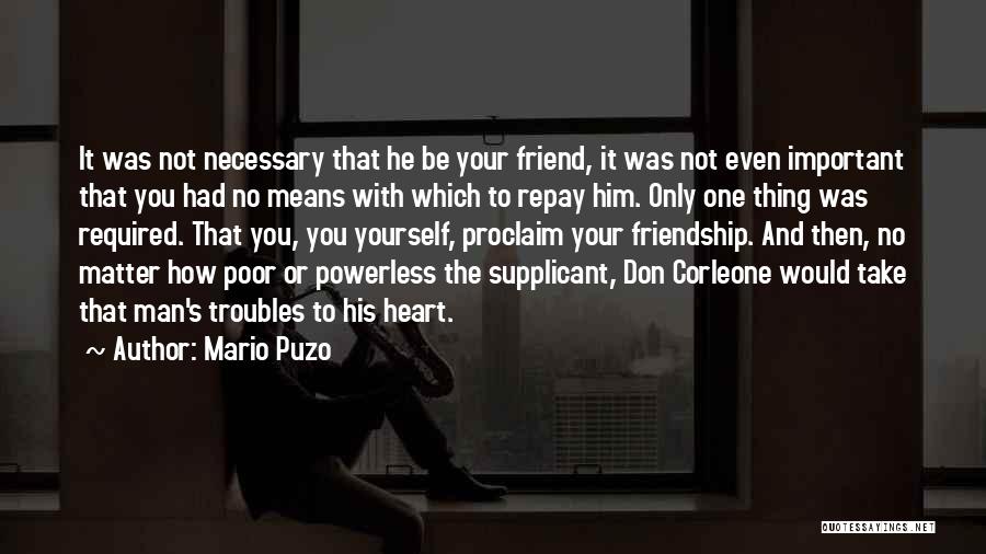 Friend Troubles Quotes By Mario Puzo