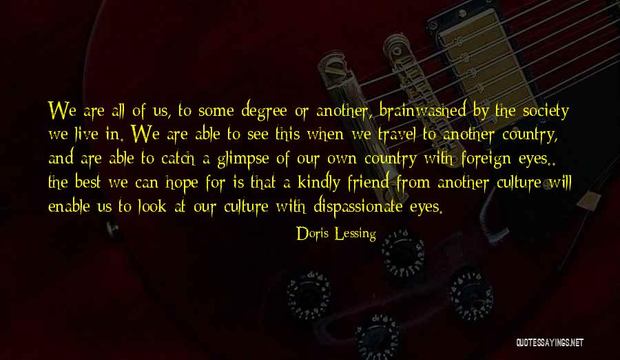 Friend Truth Quotes By Doris Lessing Friend Truth Quotes By Doris Lessing
