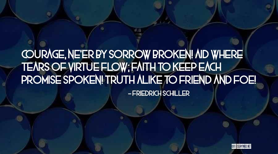 Friend Truth Quotes By Friedrich Schiller Friend Truth Quotes By Friedrich Schiller