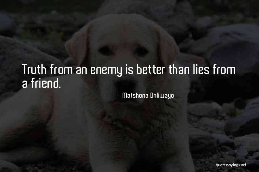 Friend Truth Quotes By Matshona Dhliwayo Friend Truth Quotes By Matshona Dhliwayo