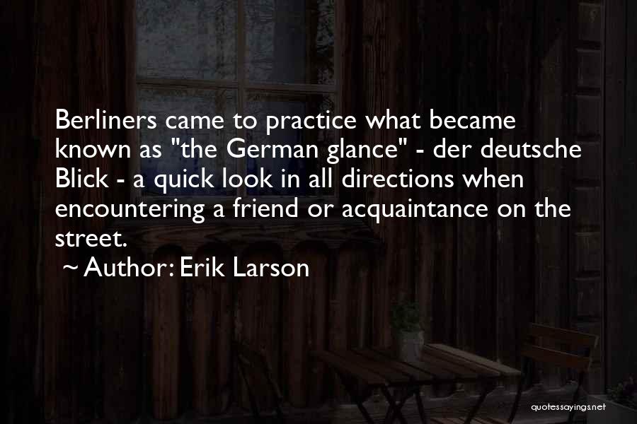 Friend Vs Acquaintance Quotes By Erik Larson