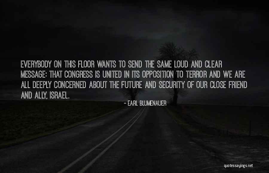 Friend Wants Quotes By Earl Blumenauer Friend Wants Quotes By Earl Blumenauer