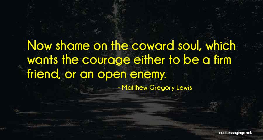 Friend Wants Quotes By Matthew Gregory Lewis Friend Wants Quotes By Matthew Gregory Lewis