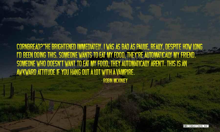 Friend Wants Quotes By Robin McKinley Friend Wants Quotes By Robin McKinley