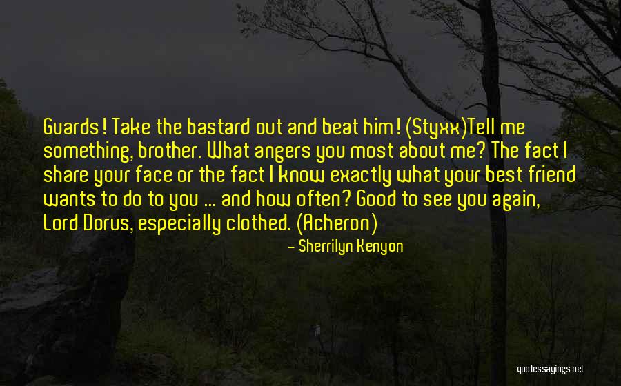 Friend Wants Quotes By Sherrilyn Kenyon Friend Wants Quotes By Sherrilyn Kenyon
