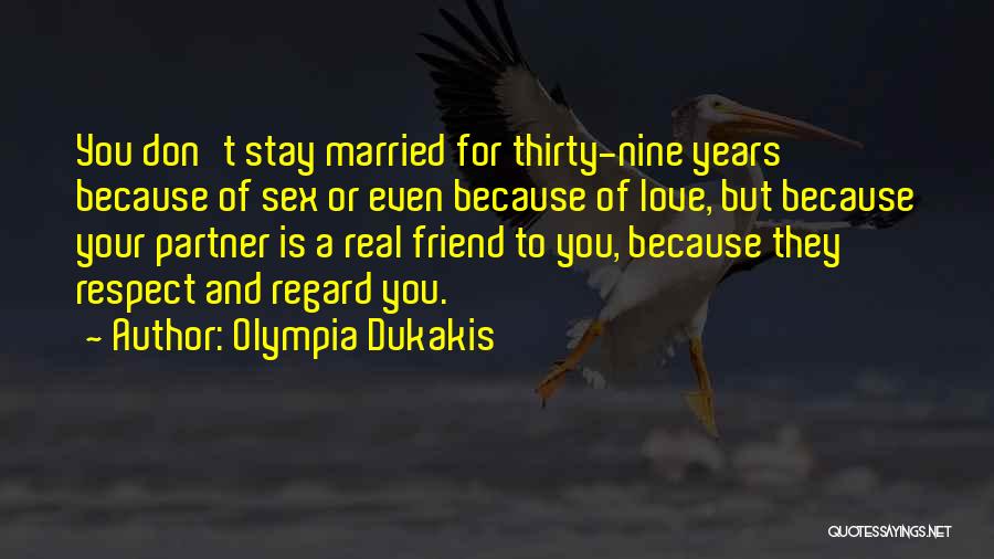 Friend Who Got Married Quotes By Olympia Dukakis