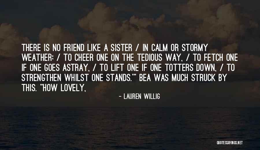 Friend Who Is Like A Sister Quotes By Lauren Willig