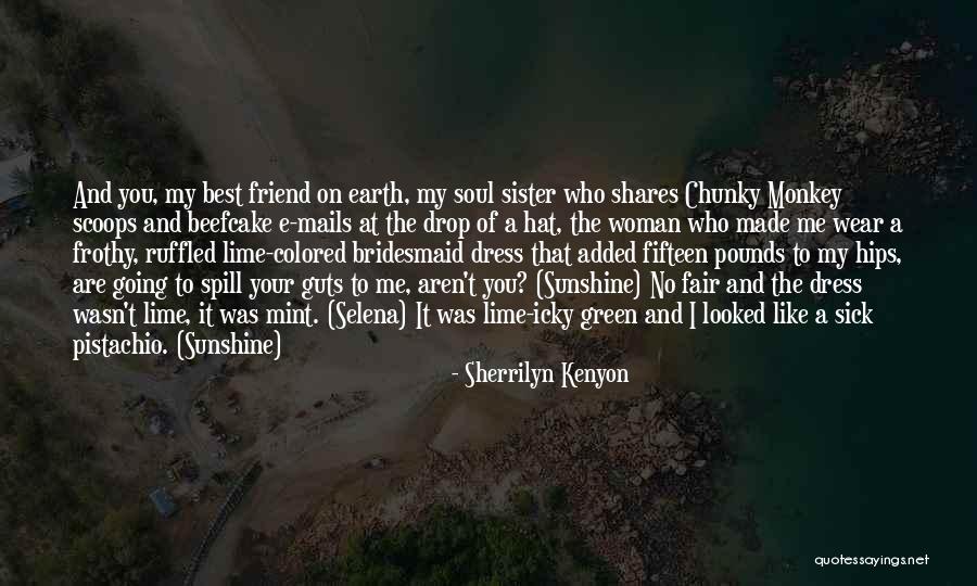 Friend Who Is Like A Sister Quotes By Sherrilyn Kenyon