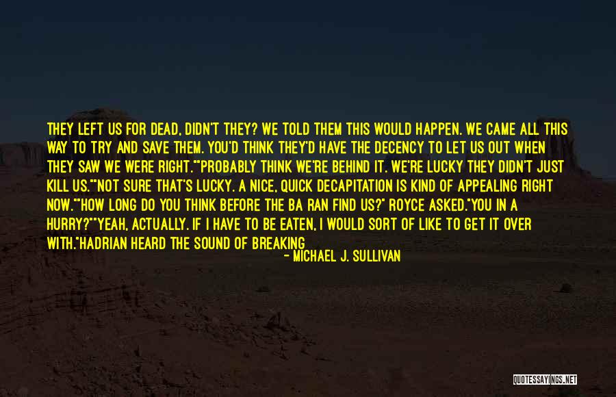 Friend Will Not Fade Quotes By Michael J. Sullivan Friend Will Not Fade Quotes By Michael J. Sullivan
