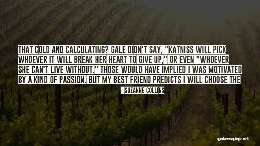 Friend Will Pick Quotes By Suzanne Collins Friend Will Pick Quotes By Suzanne Collins