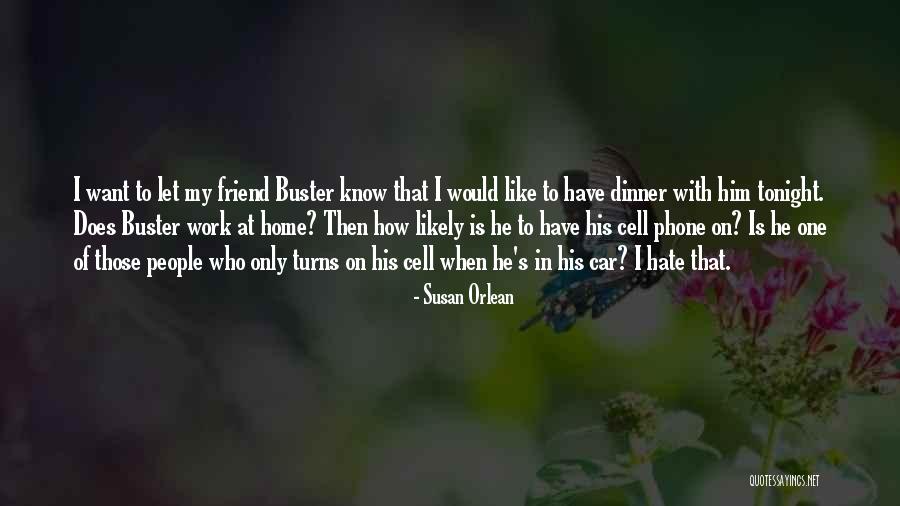 Friend Work Quotes By Susan Orlean Friend Work Quotes By Susan Orlean
