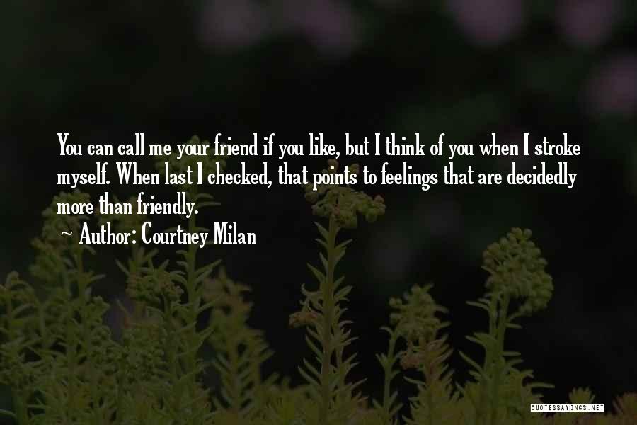 Friend You Like Quotes By Courtney Milan