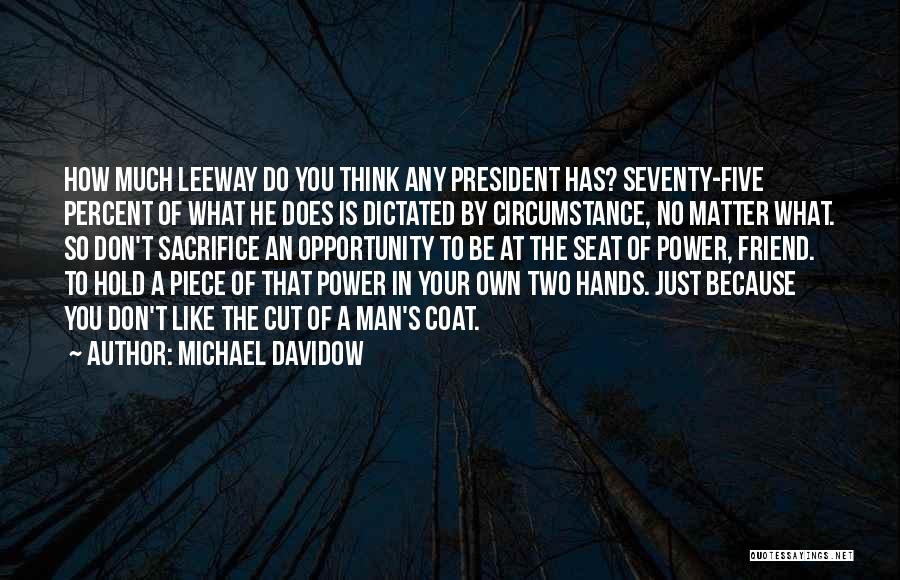 Friend You Like Quotes By Michael Davidow