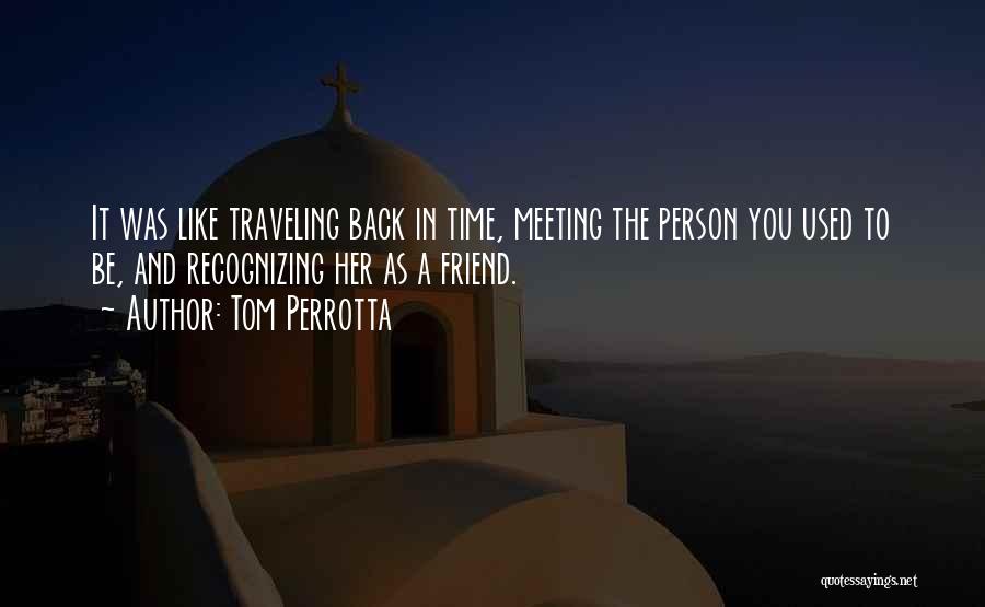 Friend You Like Quotes By Tom Perrotta