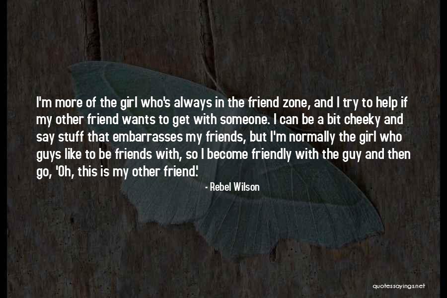 Friend Zone Quotes By Rebel Wilson