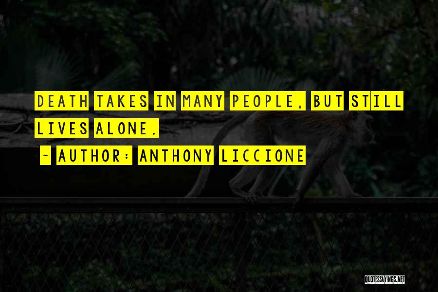 Friendless Life Quotes By Anthony Liccione