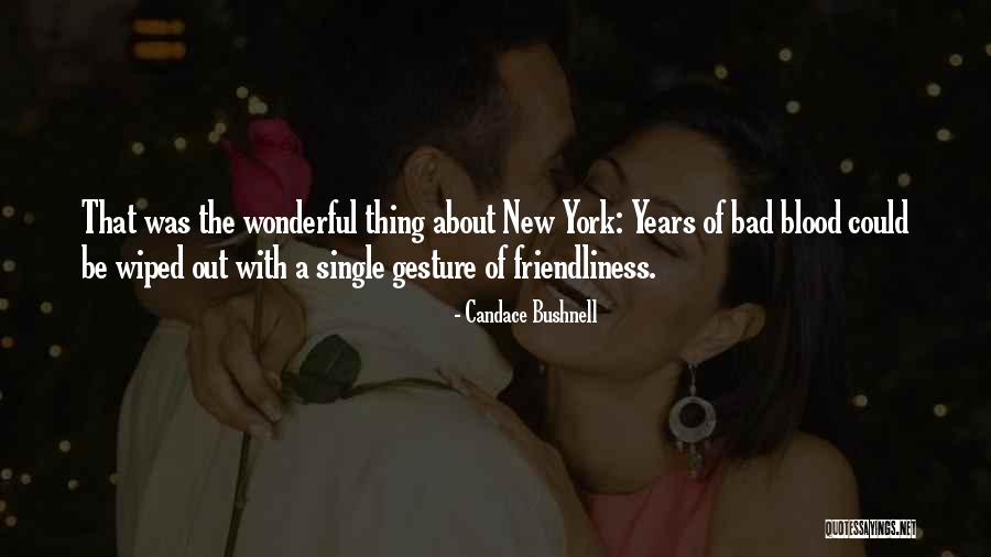 Friendliness Best Quotes By Candace Bushnell Friendliness Best Quotes By Candace Bushnell