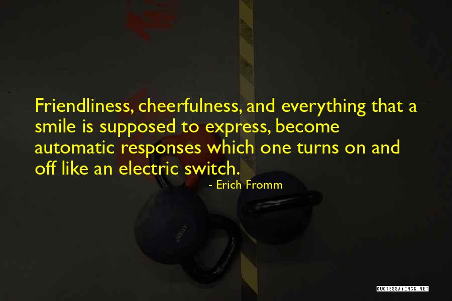Friendliness Best Quotes By Erich Fromm Friendliness Best Quotes By Erich Fromm