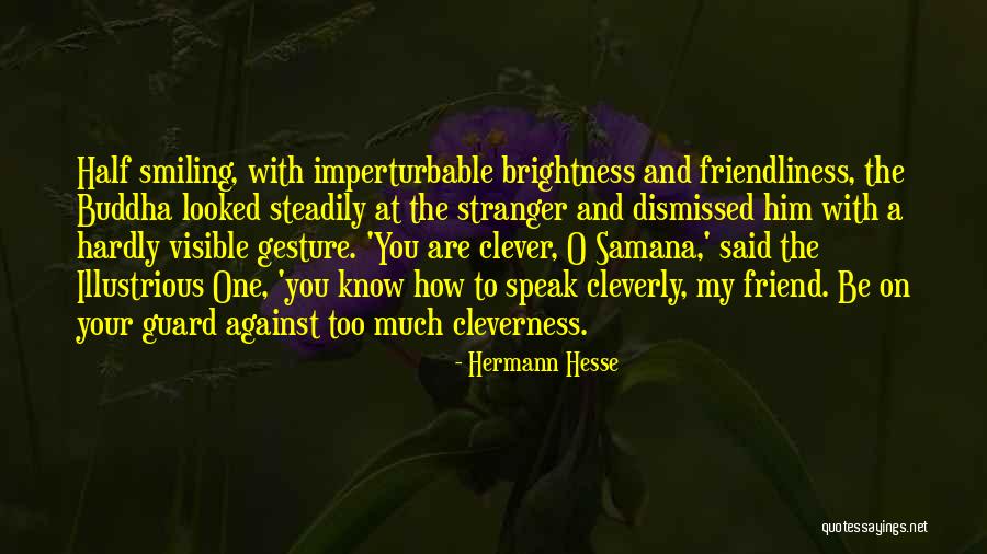 Friendliness Best Quotes By Hermann Hesse Friendliness Best Quotes By Hermann Hesse