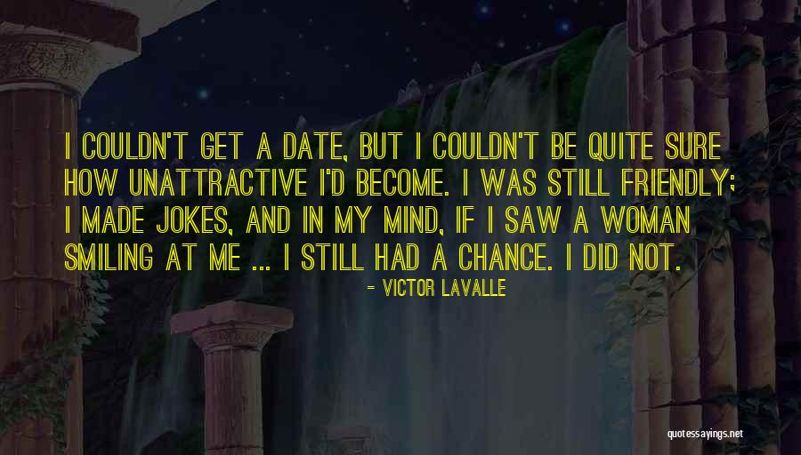 Friendly Date Quotes By Victor LaValle