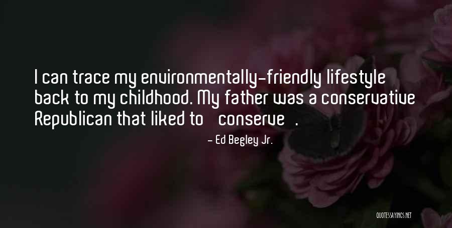Friendly Father Quotes By Ed Begley Jr. Friendly Father Quotes By Ed Begley Jr.