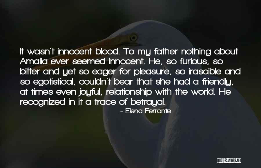 Friendly Father Quotes By Elena Ferrante Friendly Father Quotes By Elena Ferrante